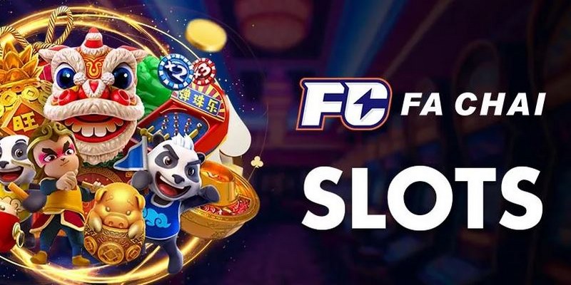 Fa Chai là nhà phát hành cung cấp game nổ hũ đinh cao