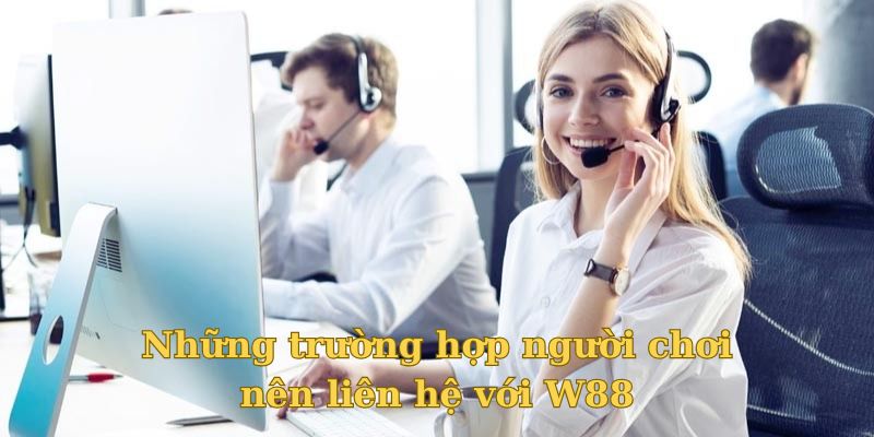 Trường hợp người dùng nên liên hệ với nhà cái để nhận hỗ trợ