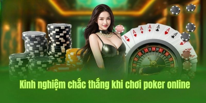 Một số kinh nghiệm chắc thắng khi chơi poker online