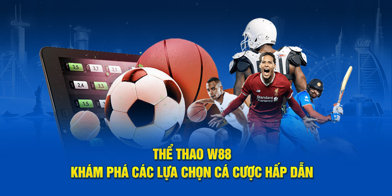 Thể thao W88 - Trải Nghiệm Độc Đáo Với Các Môn Nổi Bật